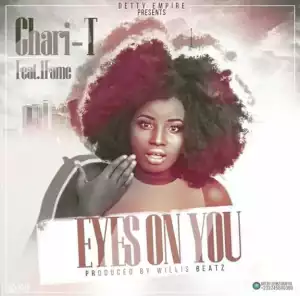 Chari T - Eyes On You ft. 1Fame